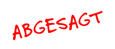 ABGESAGT
